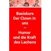 basiskurs der clown in uns - humor und die kraft des lachens