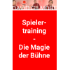 Spielertraining: Die Magie der Bühne 20. - 23.08.2026 Luzern