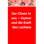 Der Clown in uns - Humor und die Kraft des Lachens Potsdam 08. - 10. Dez. 2023